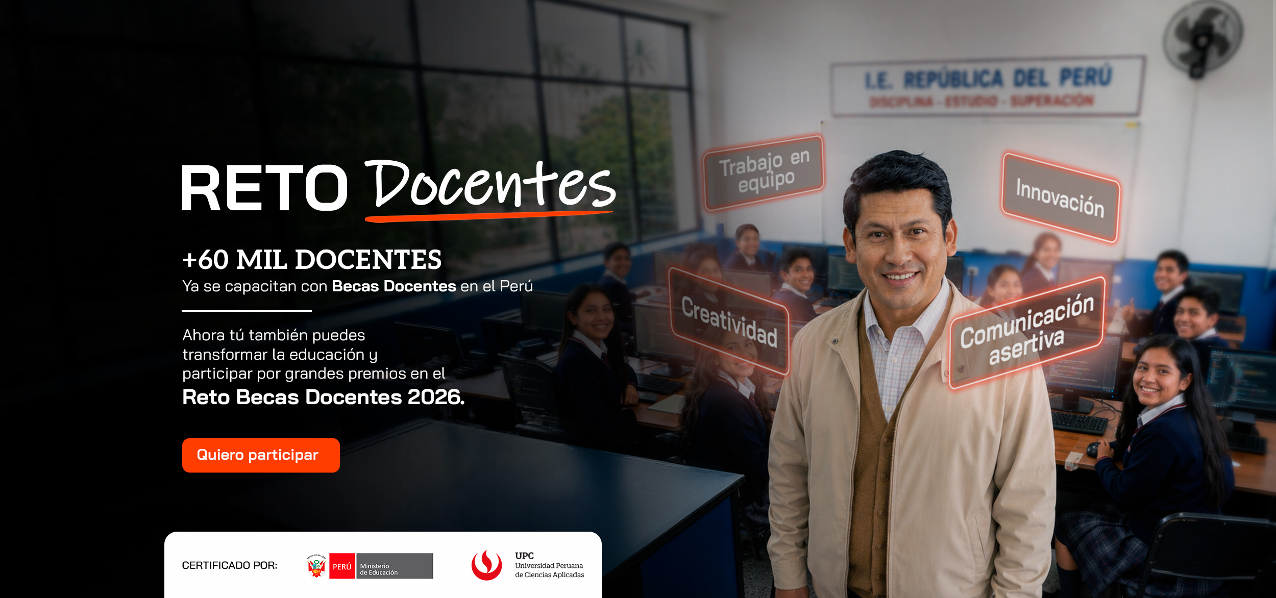 +60 mil docentes ya se capacitan con Becas Docentes en el Perú. Ahora tú también puedes transformar la educación y participar por grandes premios en el Reto Becas Docentes 2026. Certificado por el Ministerio de Educación y la UPC.